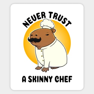 Never trust a skinny chef Capybara Magnet